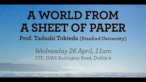 A World From A Sheet of Paper - Tadashi Tokieda