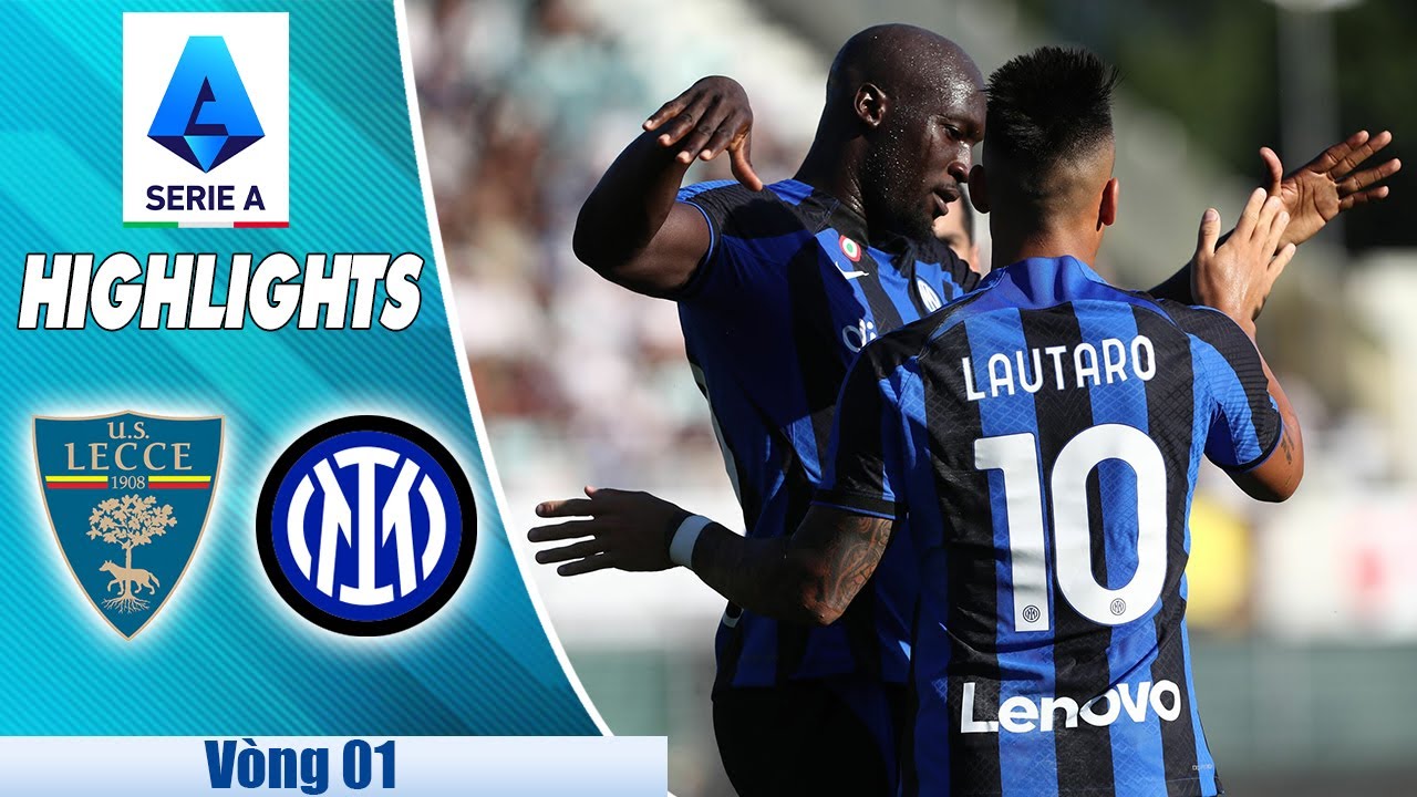 Highlights LECCE - INTER MILAN: Giằng có nghẹt thở, Dumfries sắm vai \