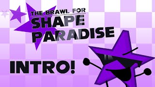 The Brawl For Shape Paradise - INTRO