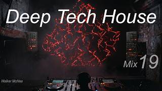 Walker McNee | Deep Tech House | Mix 19