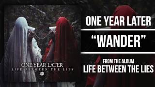 Watch One Year Later Wander video