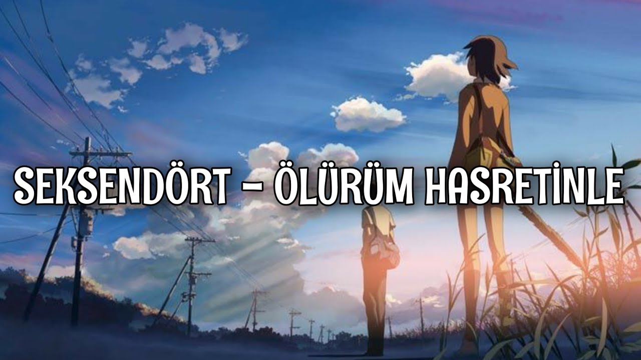 seksendort olurum hasretinle lyrics sarki sozleri aesthetic edit youtube
