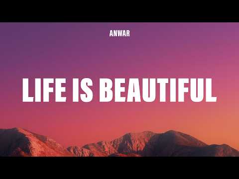 Anwar - Life Is Beautiful (Lyrics)