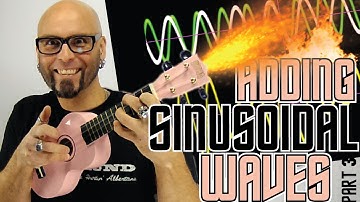 Sinusoidal Waves - Adding Basic Sine Waves - Ukulele