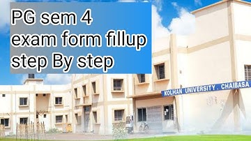Pg sem 4 exam form fillup Kolhan University 2022