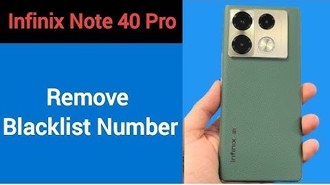 Infinix Note 40 Pro 5G me Blacklist se number Kaise nikale, how to remove blacklist number