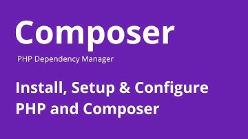 PHP Composer - How to Install Composer and PHP on Windows
