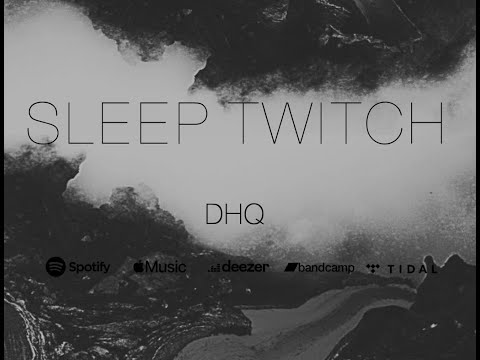 在 YouTube 上观看 Sleep Twitch - DHQ