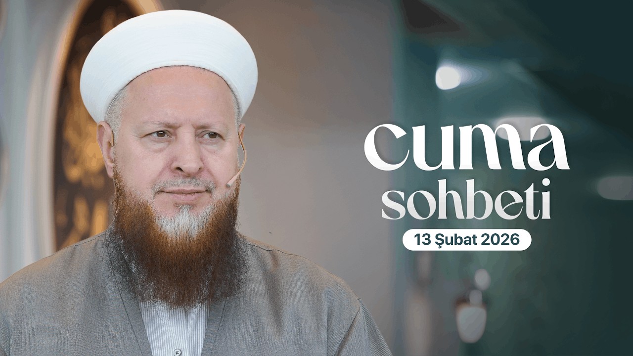 Mustafa Özşimşekler Hocaefendi | Cuma Sohbeti | 13 Şubat 2026