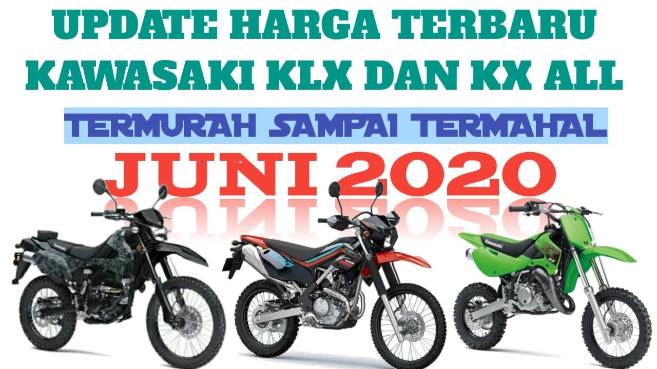 HARGA MOTOR  KAWASAKI KLX  DAN KX SEMUA VARIAN DARI TERMURAH  