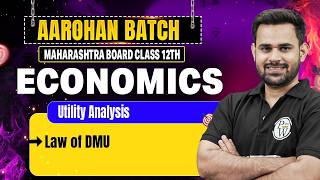 Utility Analysis | Law of DMU Explained 🔥 Economics HSC Maharashtra Board | Aarohan Batch
