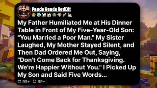 My Father Humiliated Me at His Dinner Table in Front of My Five-Year-Old Son: You Married a Poor...