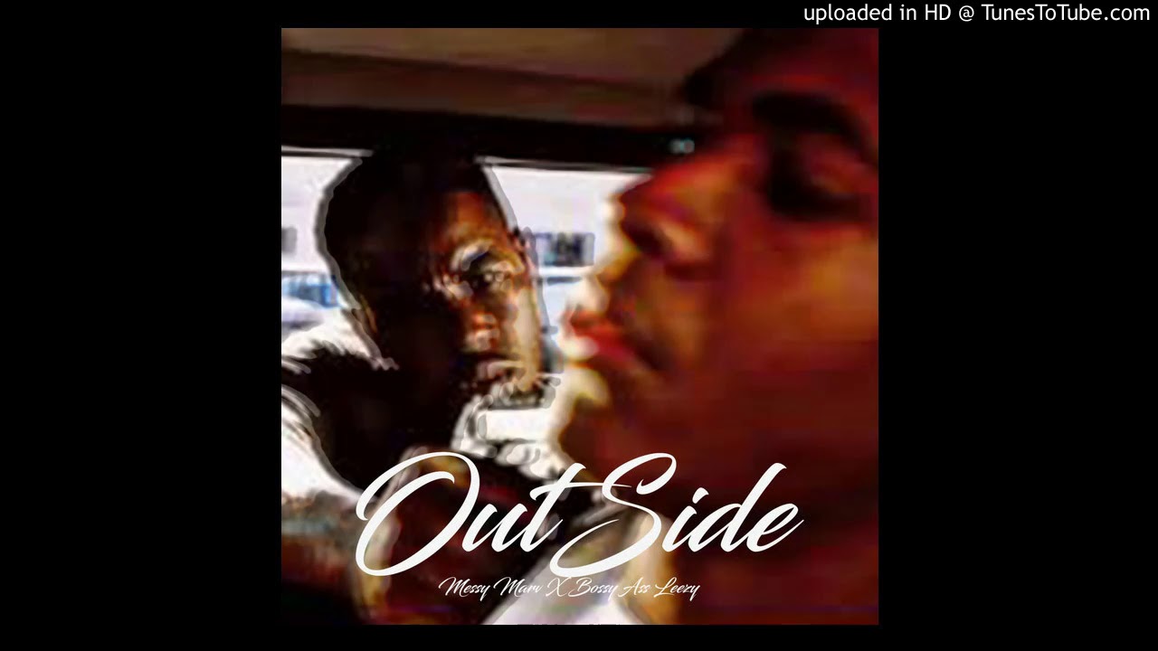Watch Outside Challenge X Messy Marv X Mozzy X Bossy Ass Leezy on YouTube Watch Outside Challenge X Messy Marv X Mozzy X Bossy Ass Leezy on YouTube