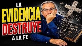LA EVIDENCIA DESTRUYE A  LA FE