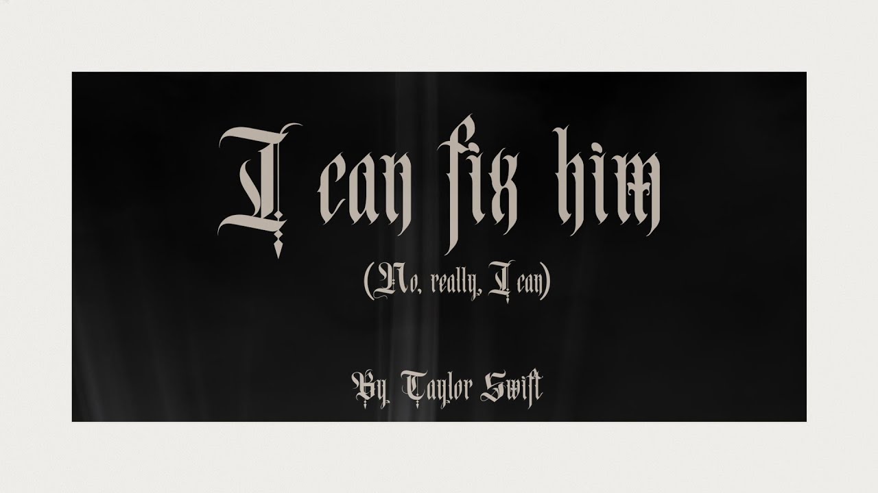 Taylor Swift - I Can Fix Him (No Really I Can) (Official Lyric Video)