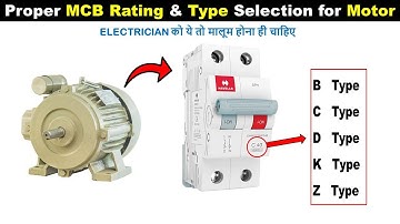 Proper MCB Rating and Proper MCB Type (B,C,D,K,Z) Selection for Motor @ElectricalTechnician