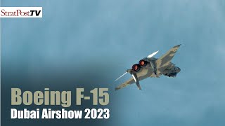 Boeing F15 at the Dubai Airshow 2023