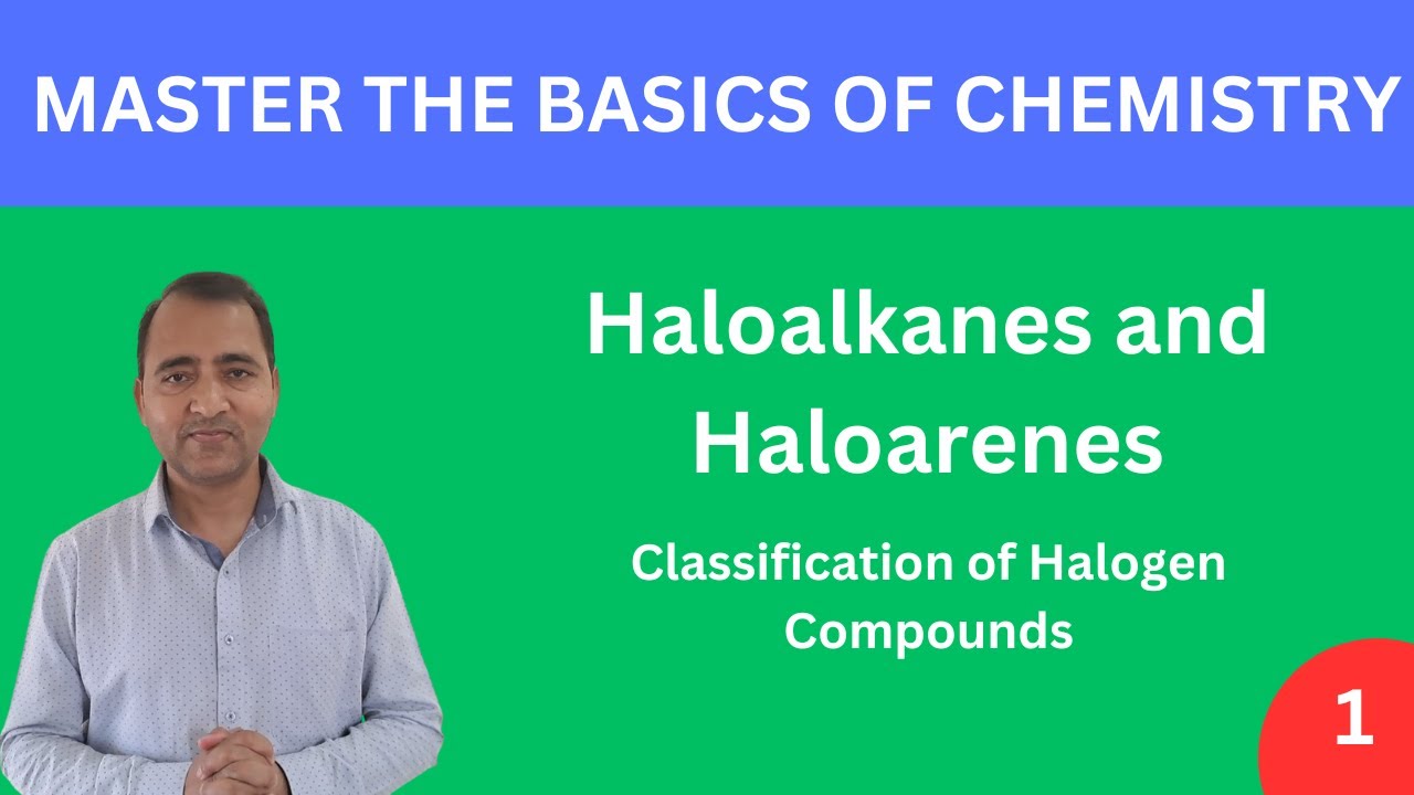 Haloalkanes and Haloarenes 1:Classification of Halogen Compounds ...