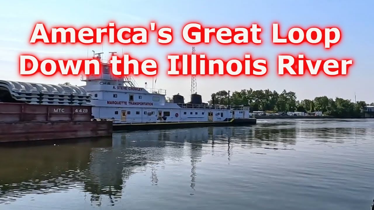 America's Great Loop - Down the Illinois River - EP#21 - YouTube