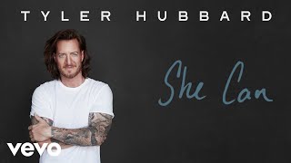 Video thumbnail of "Tyler Hubbard - She Can (Official Audio)"