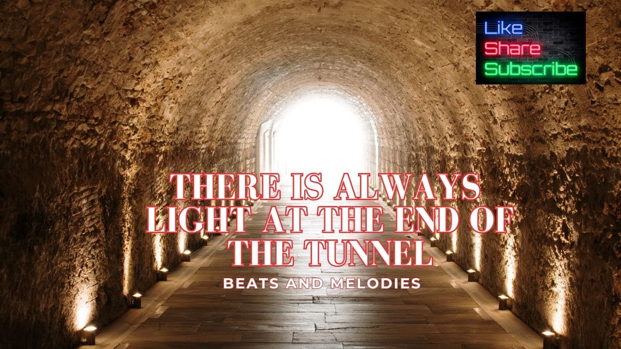 There is always light at the end of the tunnel - YouTube Music