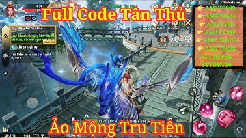 Code Tân Thủ Full Ảo Mộng Tru Tiên