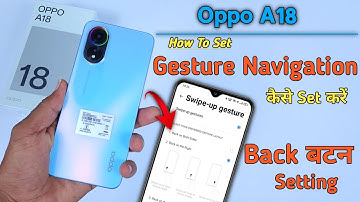 Oppo a18 back button setting | Oppo a18 me back button kaise hataye | navigation settings