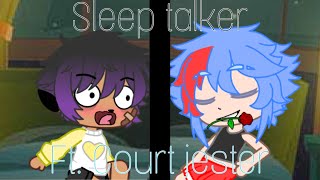 Sleep talker (ft. Court jester)
