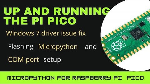 raspberry pi pico windows 7 driver fix and  micropython setup