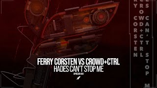 Ferry Corsten vs. CROWD+CTRL - Hades Can't Stop Me (Extended Mix)