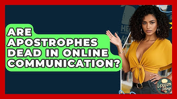 Are Apostrophes Dead In Online Communication? - Lexicon Lounge