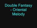 Double Fantasy - Oriental Melody