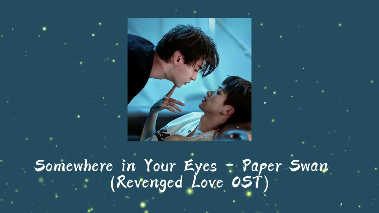 Somewhere in Your Eyes - Paper Swan (Revenged Love OST) 1 Hour loop