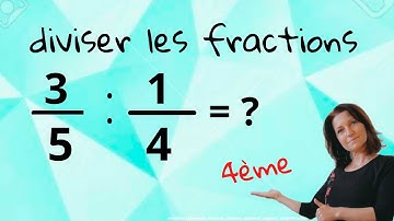 Comment diviser les fractions? (nombres rationnels) Mathématiques collège. niveau 4ème