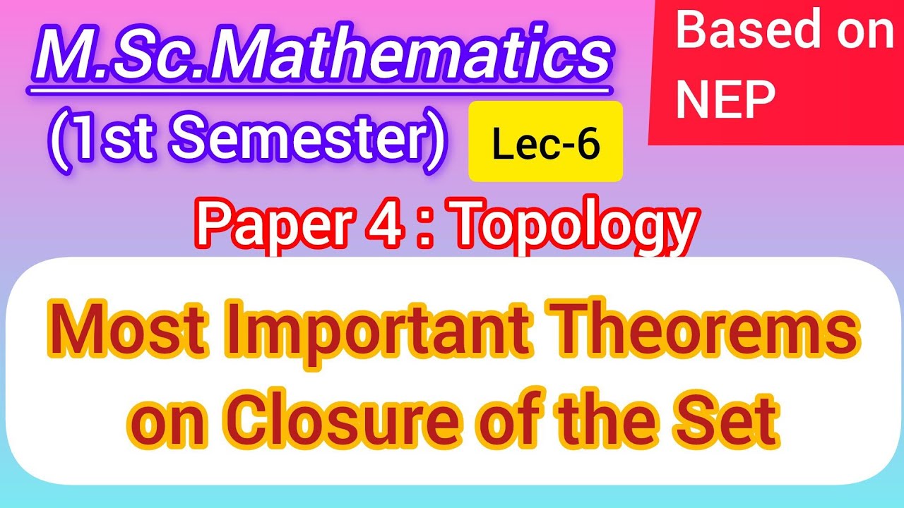 Most Important Theorems on Closure of a Set | Theorem with Proof | M.sc ...