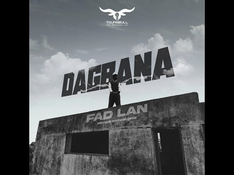 Fad Lan - DAGBANA (LYRICS)