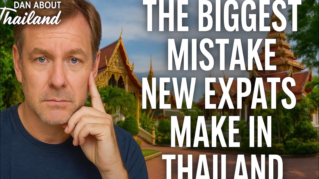 The Biggest Mistake New Expats Make in Thailand - YouTube