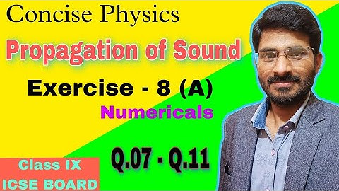 Propagation of Sound [L2] Ex.- 8(A) Numerical Solution | Class 9th | ICSE | Concise Physics