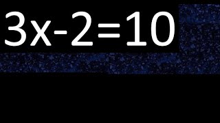 3x-2=10 how to solve linear equations, find x unknown variable