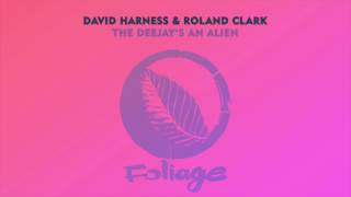 David Harness \u0026 Roland Clark – The Deejay's An Alien (David Harness Harlem Dub)