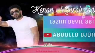 Kenan Mehrabzade - Lazim Deyil Abi 2 Resimi