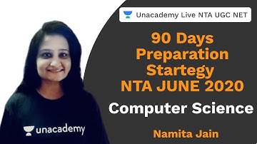 90 days Strategy to prepare Computer science NTA UGC NET | Unacademy Live NTA UGC NET | Namita Jain