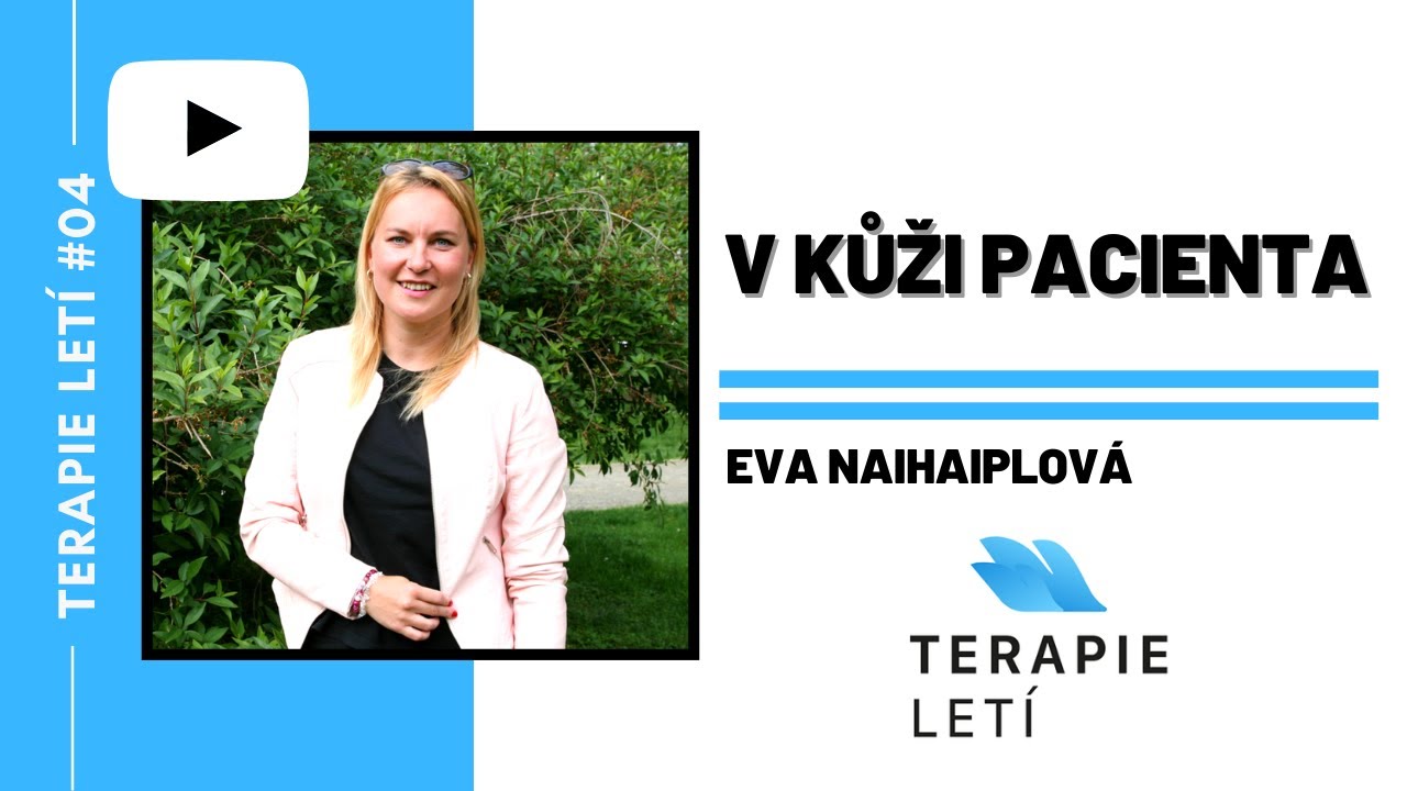 Terapie Letí #04: Eva Naihaiplová – V Kůži Pacienta