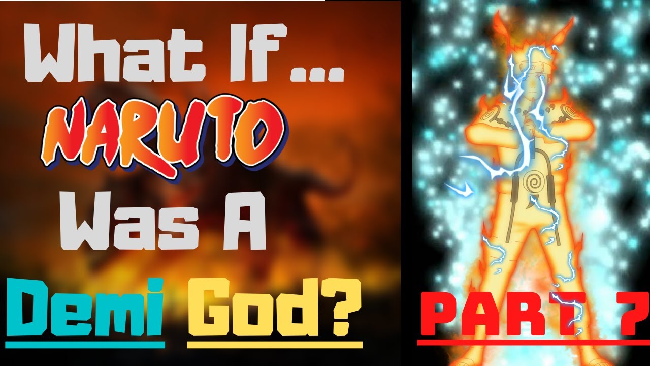 What If Naruto Was A Demi God? Part 7 (1000 Subscriber Special pt.1)