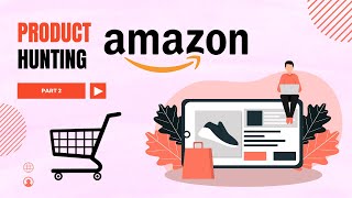 Amazon Product Hunting in USA | Part 2