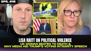 UK Woman Beaten to Death, DSA Midterms, Trump Speech Media Blackout : Lisa Raitt: