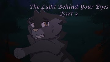 【 The Light Behind Your Eyes, Graystripe MAP 】Part 3