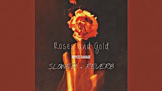 BRYCE SAVAGE - Roses and Gold 🥀🪙 (SLOWED & REVERB).