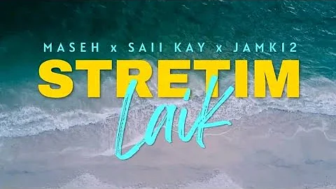 STRETIM LAIK - Maseh X Saii Kay X Jamk12 (PNG Music 2023)