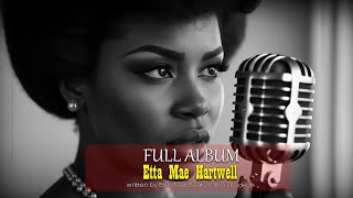 Etta Mae Hartwell –  FULL ALBUM (Official Music Video)